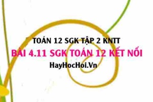 Bài 4.11 SGK Toán 12 tập 2 Kết nối tri thức